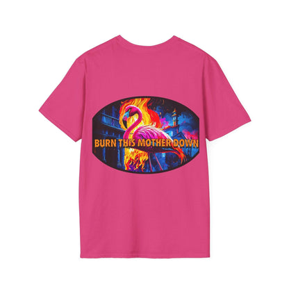 Vibrant flamingo t-shirt with fiery design and "Burn This Mother Down" text, classic fit unisex style.