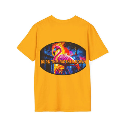 Vibrant Flamingo T-Shirt with Dr. Flamingoz design and bold "Burn This Mother Down" text, unisex fit.