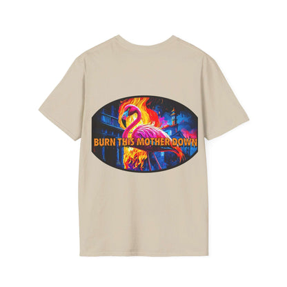 Vibrant flamingo t-shirt with a colorful "Burn This Mother Down" graphic on back.