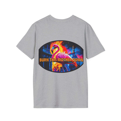 Vibrant flamingo t-shirt with "Burn This Mother Down" graphic, classic fit.